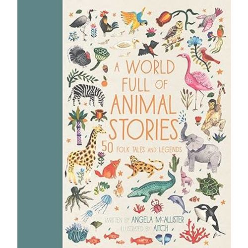 A World Full of Animal Stories: 50 folk tales and legends (Volume 2)