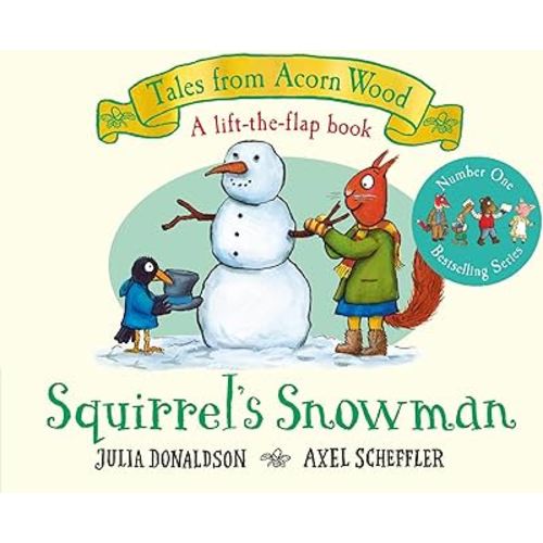 Squirrel's Snowman: A Winter Lift-the-Flap Story (Tales From Acorn Wood)