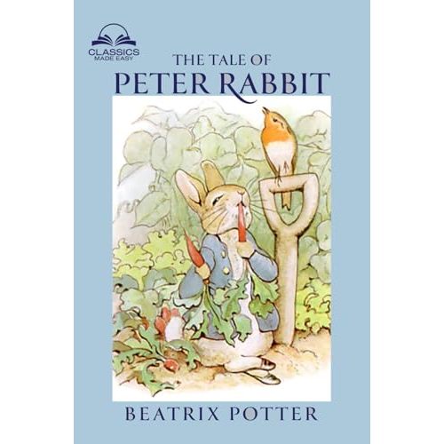 The Tale of Peter Rabbit (Classics Made Easy): Dozens of Illustrations, Glossary included