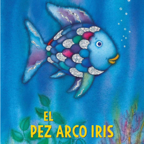 El Pez Arco Iris (Rainbow Fish - Spanish)