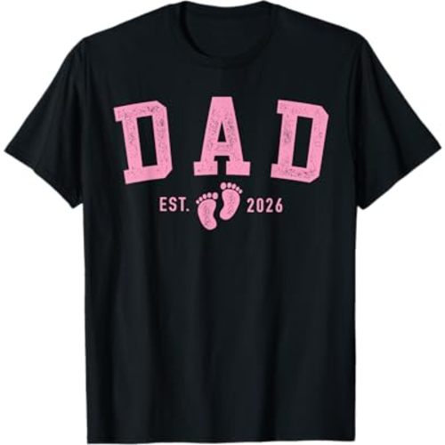 Dad Est 2026 Pink Baby Feet First Time Girl Daddy T-Shirt