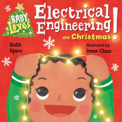 Baby Loves Electrical Engineering on Christmas! by Ruth Spiro, Irene Chan, Board Book | Barnes & Noble®