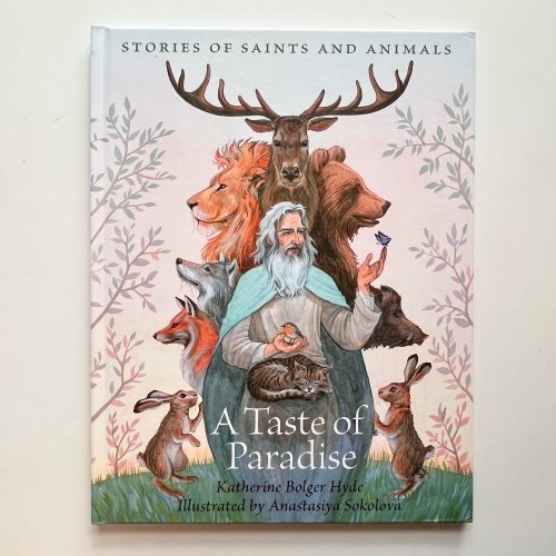 A Taste of Paradise: Stories of Animals and Saints — Draw Near Designs