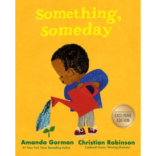 Something, Someday by Amanda Gorman, Christian Robinson, Hardcover | Barnes & Noble®