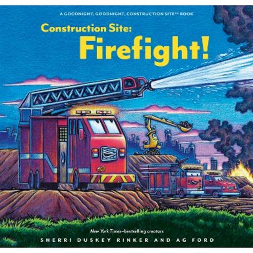 Construction Site: Firefight! - (Goodnight Construction Site) by Sherri Duskey Rinker (Hardcover)
