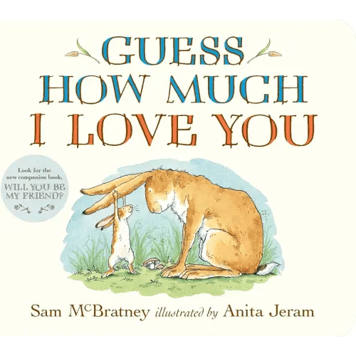 Guess How Much I Love You: (An Ideal Baby Shower Gift and Bedtime Story for Babies and Toddlers)