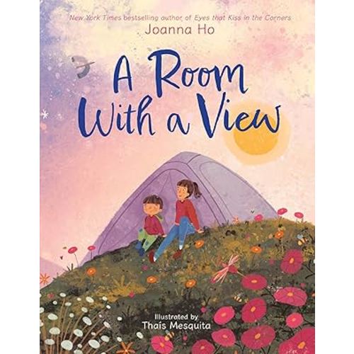 A Room with a View: A Picture Book about the Joys of Exploring Nature with Family, for Kids (Ages 4-8)