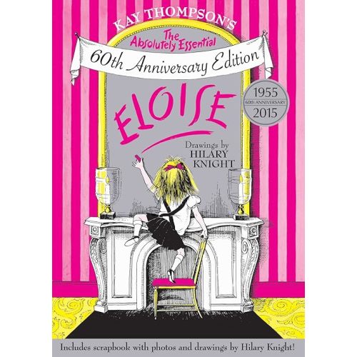 Eloise: The Absolutely Essential 60th Anniversary Edition Hardcover – Picture Book, October 27, 2015