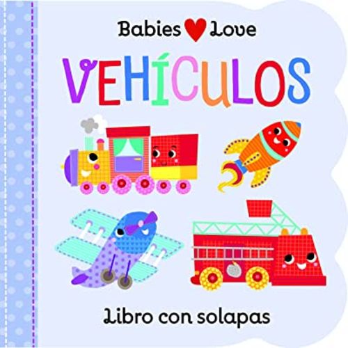 Amazon.com: Vehículos / Things That Go (Babies Love) (Spanish Edition): 9781680526196: Scarlett Wing, Cottage Door Press, Cottage Door Press: Books