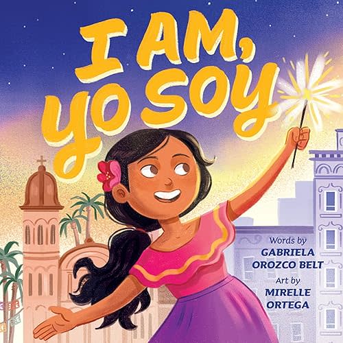 I Am, Yo Soy: Dual-lingual English-Spanish – Una Celebración lírica de la identidad y herencia bicultural (Spanish Edition)