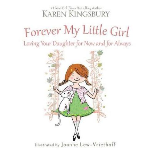 Forever My Little Girl - by Karen Kingsbury (Hardcover)
