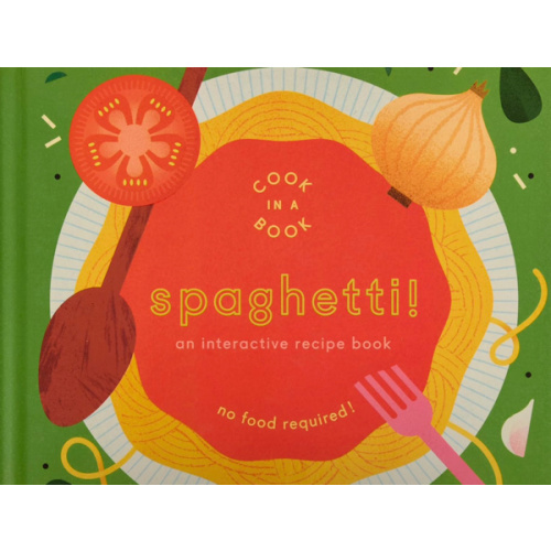 Spaghetti!: An Interactive Recipe Book (Cook In A Book)