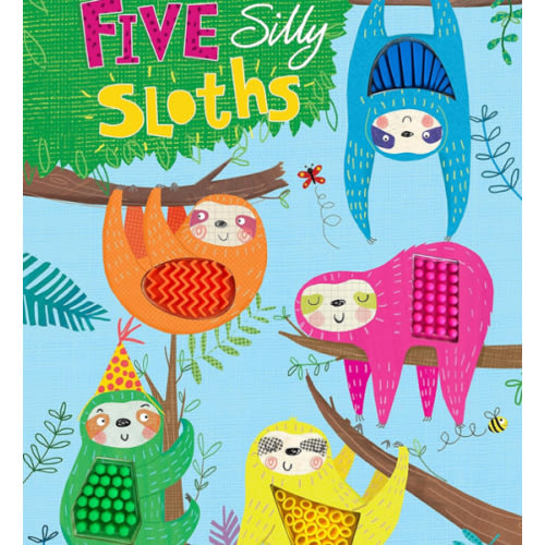 Five Silly Sloths - Silicone Touch and Feel Board Book - Counting (Touch & Feel Sensory Board Books for Baby & Toddler Time)