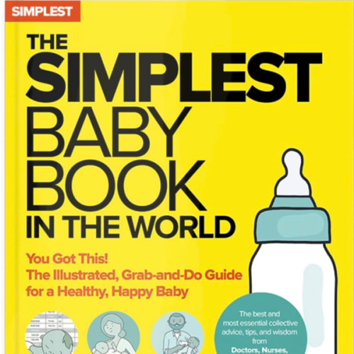 The Simplest Baby Book in the World: The Illustrated, Grab-and-Do Guide for a Healthy, Happy Baby