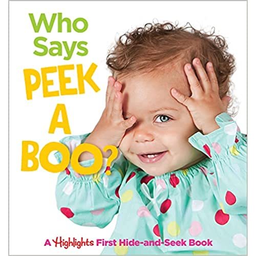 Who Says Peekaboo?: A Highlights First Hide-and-Seek Book (Highlights Baby Mirror Board Books)