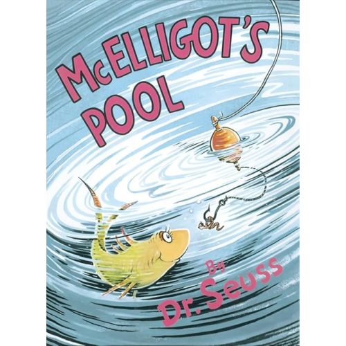 McElligot's Pool (Classic Seuss)