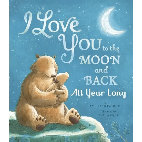 I Love You to the Moon and Back All Year Long