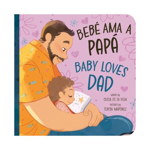 Bebé AMA a Papá / Baby Loves Dad - (Bebé Loves) by Chela de la Vega (Board Book)