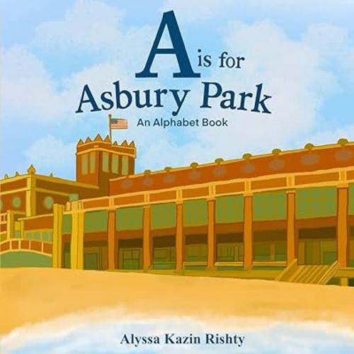 A is for Asbury Park: An Alphabet Book