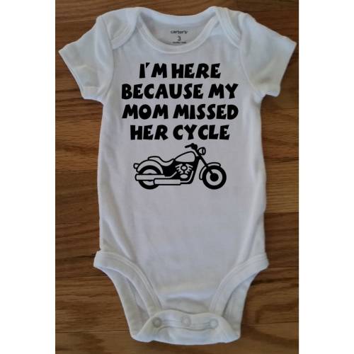I'm Here Because My Mom Missed Her Cycle - Short Sleeved CARTER'S Bodysuits - text and motorcycle in color of your choice!