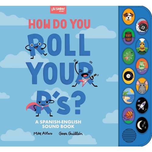 How Do You Roll Your R's?: A Sound Book for Kids to Learn Spanish Vocabulary and Speak with Confidence | Barnes & Noble®