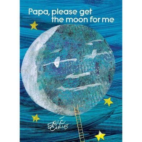 Papa, Please Get the Moon for Me - (World of Eric Carle) by Eric Carle (Hardcover)