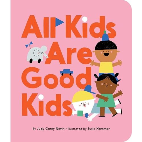 All Kids Are Good Kids Board Book
