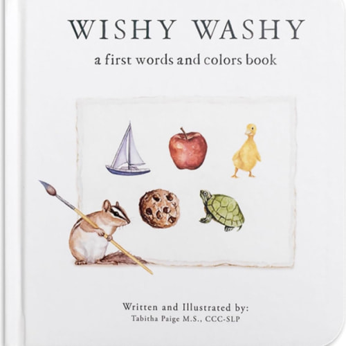 Wishy Washy: A Board Book of First Words and Colors for Growing Minds (Tabitha Paige Children's Book Series)