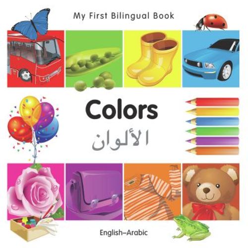 My First Bilingual Book-Colors (English-Arabic) - by Milet Publishing (Board Book)