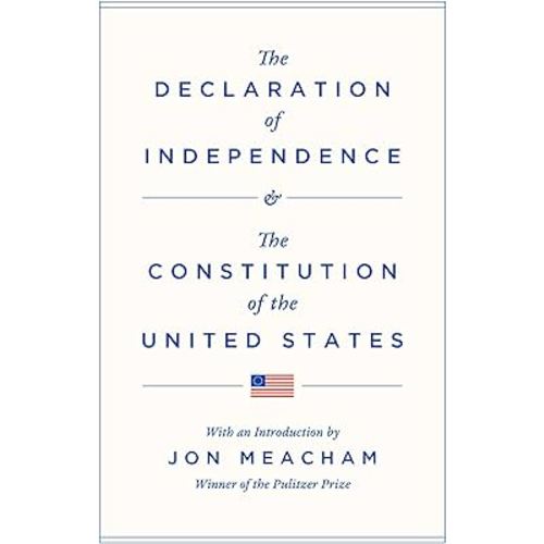 The Declaration of Independence and the Constitution of the United States