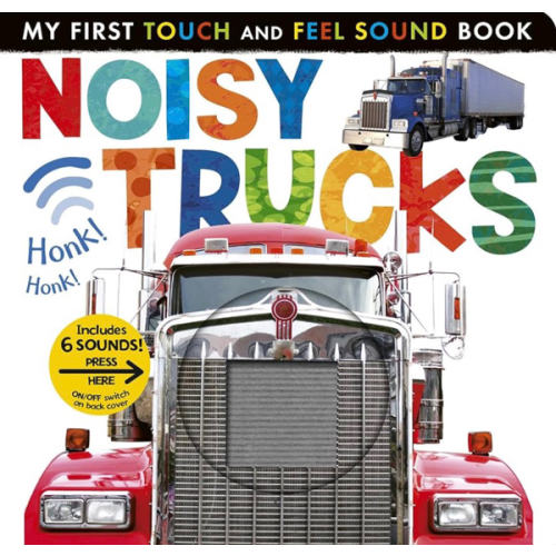 Noisy Trucks: Includes 6 Sounds and an On/Off Switch on the Back Cover! (My First)