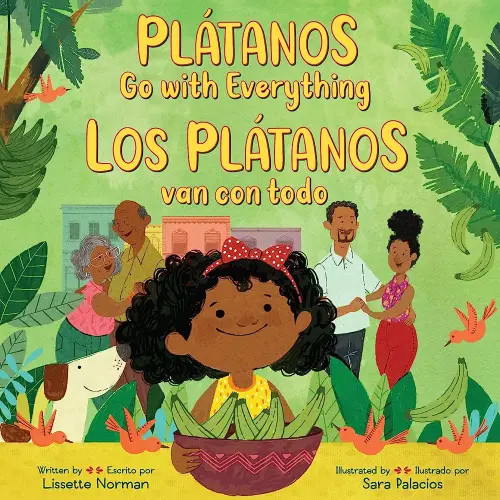 Plátanos Go with Everything/Los plátanos van con todo: A Cheerful Picture Book About Dominican Food, Family, and Love