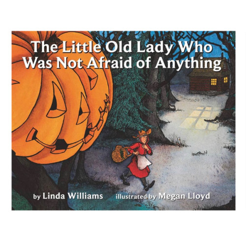 The Little Old Lady Who Was Not Afraid of Anything: A Delightful Halloween Read-Aloud Story about Overcoming Fears