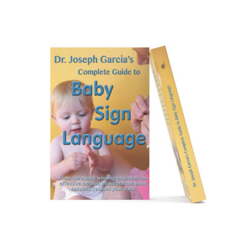 Dr. Joseph Garcia’s Complete Guide to Baby Sign Language