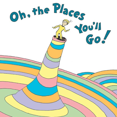 Oh, the Places You'll Go!