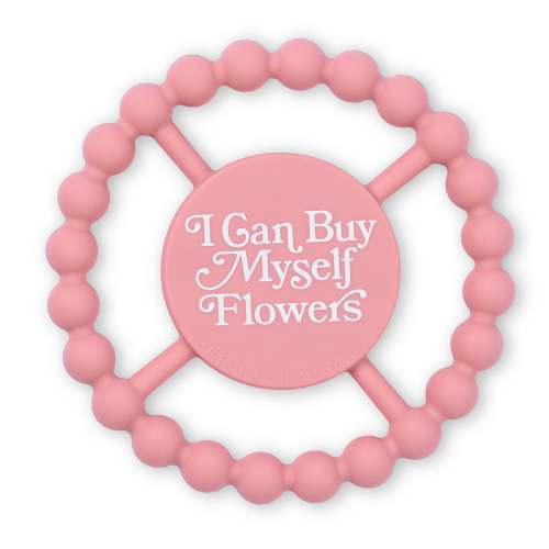 I Can Buy Myself Flowers Happy Teether
