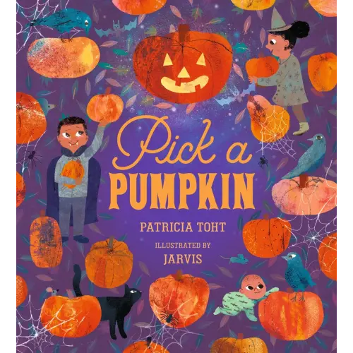 Pick a Pumpkin a book by Patricia Toht and Jarvis - Bookshop.org US