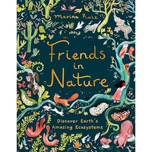 Friends in Nature: Discover Earth's Amazing Ecosystems