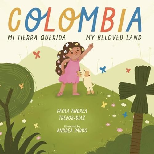 Colombia Mi Tierra Querida/Colombia My Beloved Land
