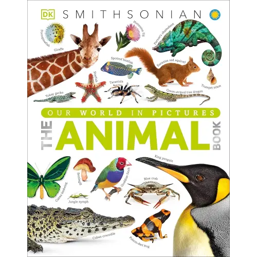The Animal Book: A Visual Encyclopedia of Life on Earth (DK Our World in Pictures)