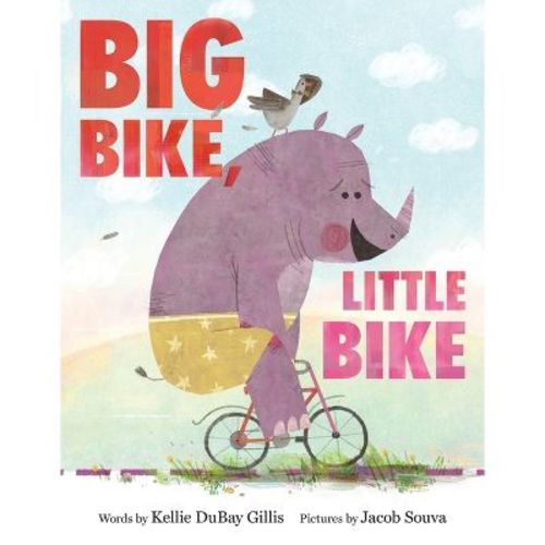 Big Bike, Little Bike - by Kellie DuBay Gillis (Hardcover)