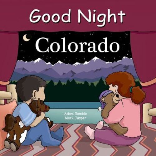 Good Night Colorado - (Good Night Our World) by Adam Gamble & Bill Mackey (Board Book)
