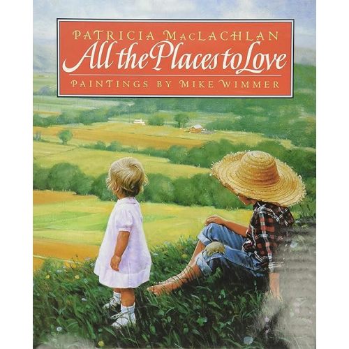 All the Places to Love: A Lyrical Picture Book About Siblings and Welcoming a Baby Sister for Kids (Ages 4-8)