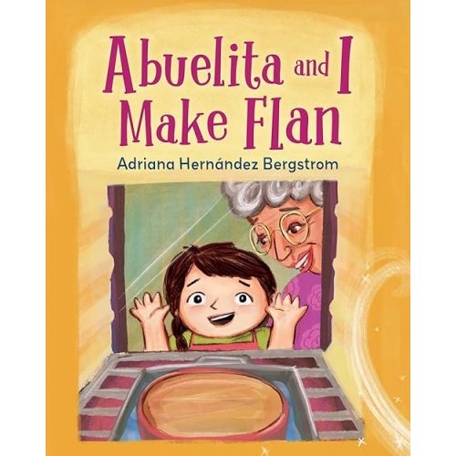 Abuelita and I Make Flan Hardcover – Picture Book, August 9, 2022