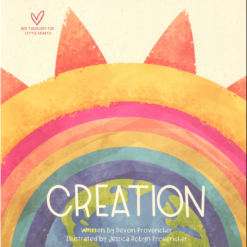 Creation (Big Theology for Little Hearts)