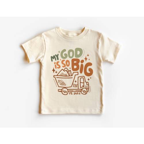 My God Is So Big Toddler Shirt - Christian Kids Clothing - Dump Truck Shirt - Scripture Verses - Boho Natural Toddler & Youth Tee