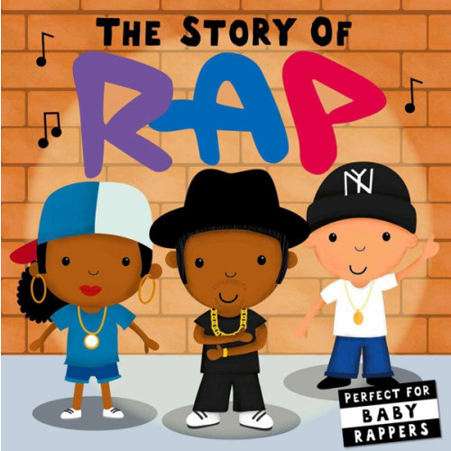 The Story of Rap (Board Book for Babies and Toddlers 0-2 years old)