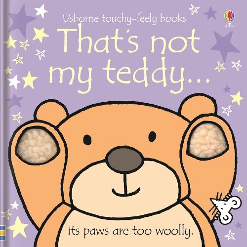 That's not my teddy...: An Interactive, Sensory Touchy-Feely Book Featuring Animals with Tactile Patches for Babies and Toddlers