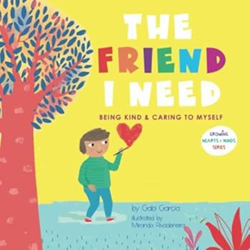 The Friend I Need: Being Kind & Caring... book by Gabi Garcia