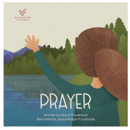 Prayer (Big Theology for Little Hearts)